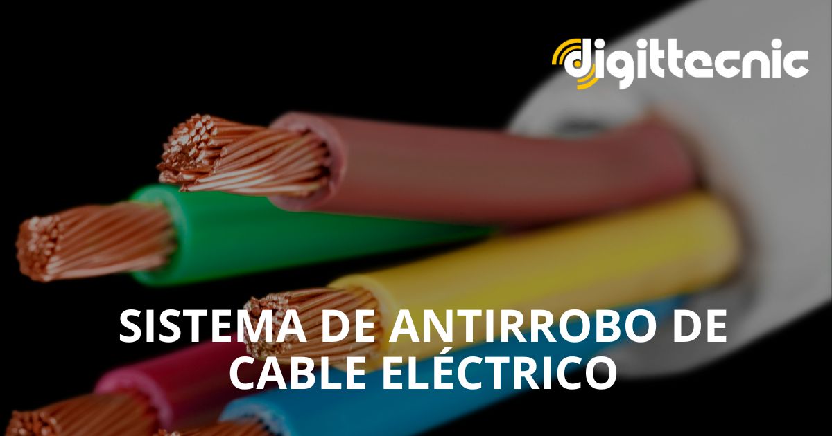 digittecnic-sistema-antirrobo-de-cable-electrico
